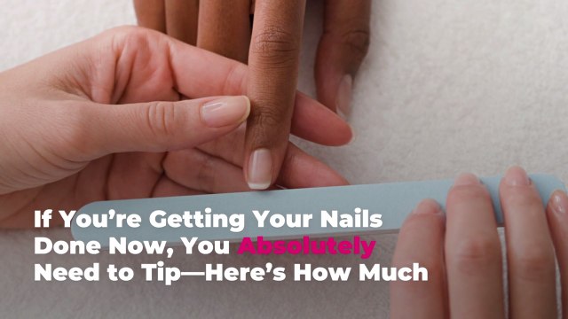 If You’re Getting Your Nails Done Now, You Absolutely Need to Tip—Here’s How Much