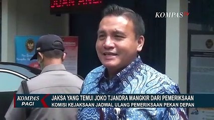 Jaksa Temui Djoko Tjandra Mangkir dari Pemeriksaan