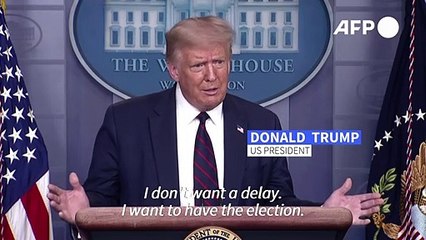 Download Video: Trump suggests delaying election, then says he doesn't want to do it