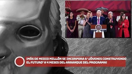 ¡Más de medio millón se incorpora a ‘Jóvenes Construyendo el Futuro’ a 4 meses del arranque del programa!
