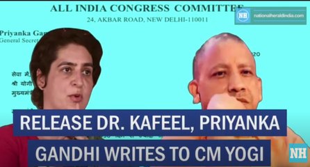 Release Dr. kafeel, Priyanka Gandhi writes to CM Yogi