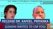 Release Dr. kafeel, Priyanka Gandhi writes to CM Yogi