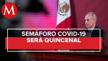 Semáforo de coronavirus se presentará cada 15 días: López-Gatell