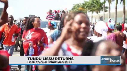 Tundu Lissu returns to challenge Magufuli