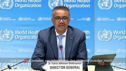 El director general de la OMS recuerda a los jóvenes que no son "invencibles" y que "pueden morir"