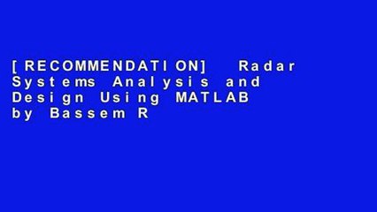 [RECOMMENDATION]  Radar Systems Analysis and Design Using MATLAB by Bassem R.