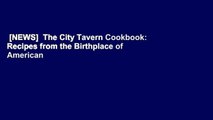 [NEWS]  The City Tavern Cookbook: Recipes from the Birthplace of American