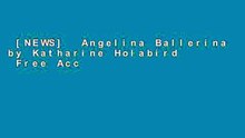 [NEWS]  Angelina Ballerina by Katharine Holabird  Free Acces