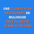 Une cliente d’un restaurant de Mulhouse paye sa dette 10 ans plus tard