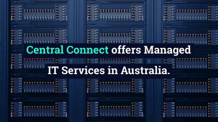 Managed IT Services | centralconnect.com.au | Call Now +61243554844