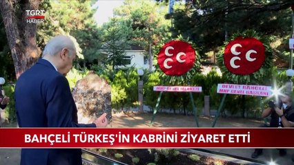 Bahçeli, Türkeş'in Kabrini Ziyaret Etti