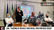 Zaia: “Zona rossa a Treviso, il coronavirus non deve uscire dalla caserma”