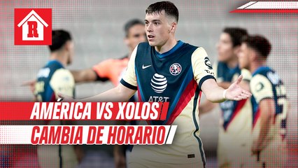 América vs Xolos cambia de horario; se jugará sábado a las 21:00 hrs