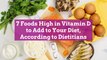 7 Foods High in Vitamin D to Add to Your Diet, According to Dietitians