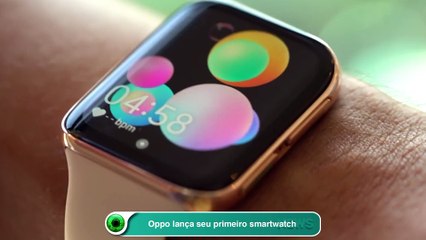 Oppo lança seu primeiro smartwatch