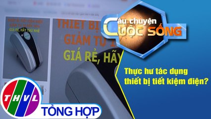 Thực hư tác dụng thiết bị tiết kiệm điện?