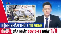 Bệnh nhân thứ 3 tử vong  Cập nhật tin tức Covid 19 ngày 1.8.2020 mới nhất  Thời Sự VTV1 Hôm Nay