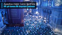 Ayasofya-i Kebir Cami-i Şerifi'nde 86 yıl sonra ilk bayram namazı