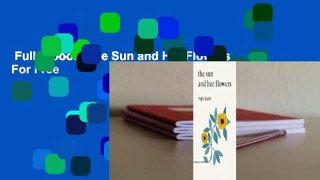 Full E-book  The Sun and Her Flowers  For Free
