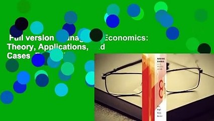 Full version  Managerial Economics: Theory, Applications, and Cases  For Online