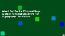 About For Books  Eloquent Rage: A Black Feminist Discovers Her Superpower  For Online