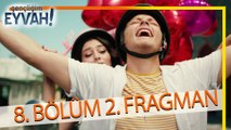 Gençliğim Eyvah 8. Bölüm  2. Fragmanı