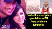 Sushant's sister pens open letter to PM, fears evidence tampering