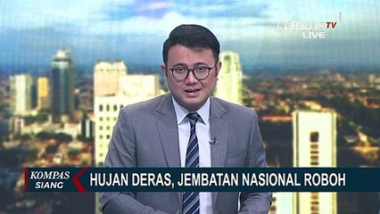 Akibat Curah Hujan Tinggi, Jembatan Nasional Roboh