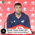 Burak Yılmaz imzayı attı! 