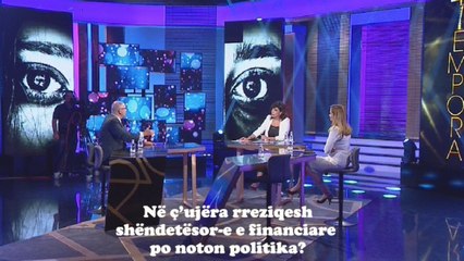 Tempora - Në ç’ujëra rreziqesh shëndetësore e financiare po noton politika? - 14 korrik 2020