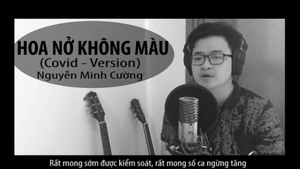 Hoa Nở Không Màu (Covid-Version) | Nguyễn Minh Cường