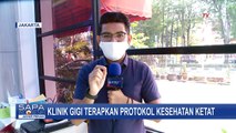 Klinik Gigi Terapkan Ketat Protokol Kesehatan, Pasien Wajib Pakai APD Lengkap