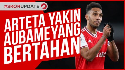 MIKEL ARTETA YAKIN AUBAMEYANG BERTAHAN DI ARSENAL