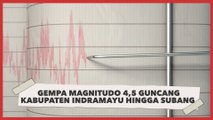 Gempa Magnitudo 4,5 Guncang Kabupaten Indramayu Hingga Subang