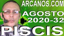 PISCIS AGOSTO 2020 ARCANOS.COM - Horóscopo 2 al 8 de agosto de 2020 - Semana 32