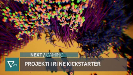 NEXT - Projekti i ri ne KickStarter - 20 Korrik 2020 - Vizion Plus