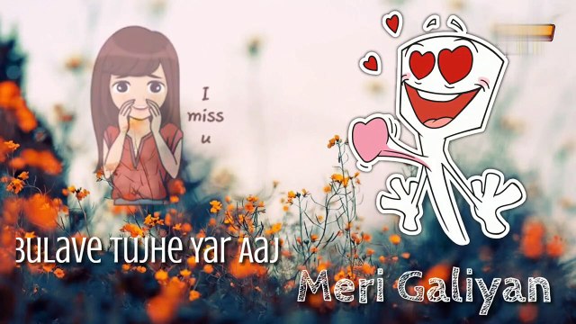 Bulave Tujhe Yari Ajj Mere Galiya l Whats App Status l New Romantic Song