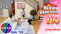 Bà Thuỷ nổi giận khi bé Ngọc đòi mua điện thoại riêng | Bí Kíp Hạnh Phúc - Tập 193