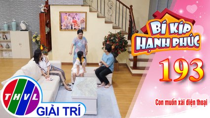 Bà Thuỷ nổi giận khi bé Ngọc đòi mua điện thoại riêng | Bí Kíp Hạnh Phúc - Tập 193