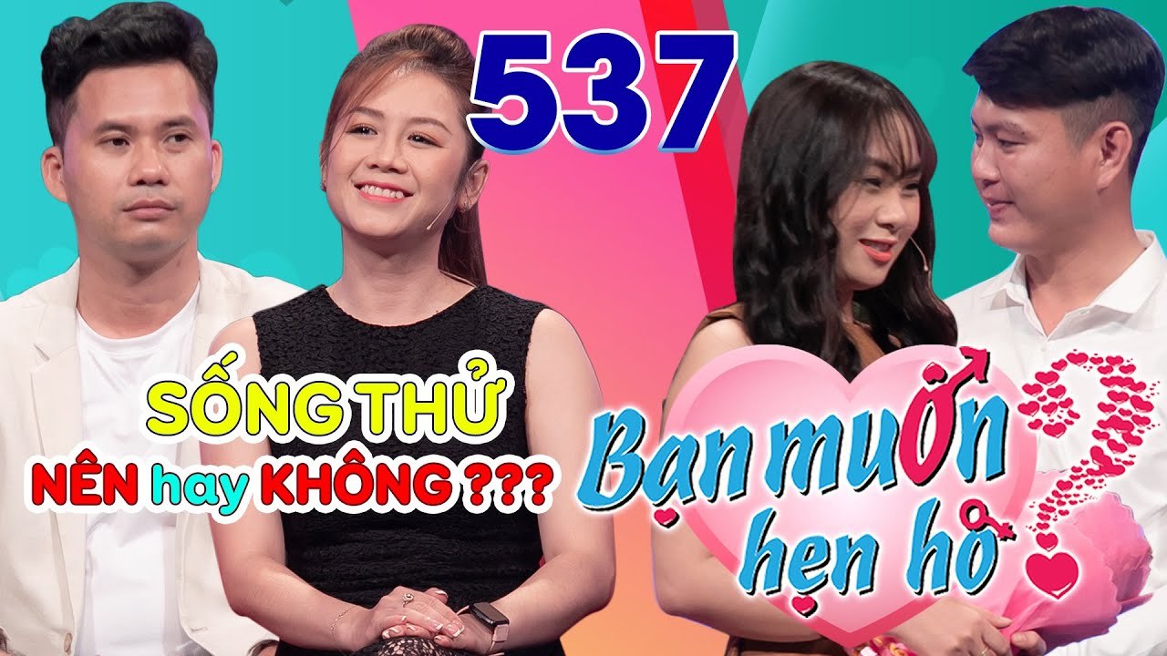 Bạn Muốn Hẹn Hò|Tập 537 FULL|Nữ Trưởng phòng yêu SỐNG THỬ cãi quyết liệt chàng CƯỚI 2 tháng CHIA TAY