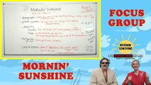 Mornin' Sunshine: Donnie Does A Focus Group