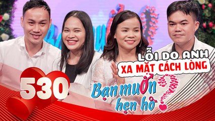 Bạn Muốn Hẹn Hò|Tập 530 FULL|Chàng Tài xế của Hồ Quỳnh Hương từ chối nhà gái sau tự thú bắt cá 2 tay