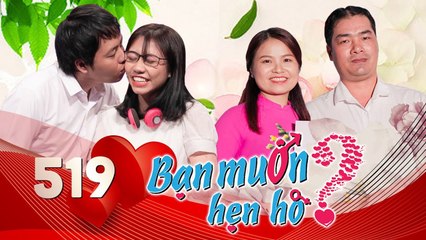 Bạn Muốn Hẹn Hò|Tập 519 FULL|Xúc động hoàn cảnh bất hạnh của chàng CủChi được hotgirl yêu chân thành