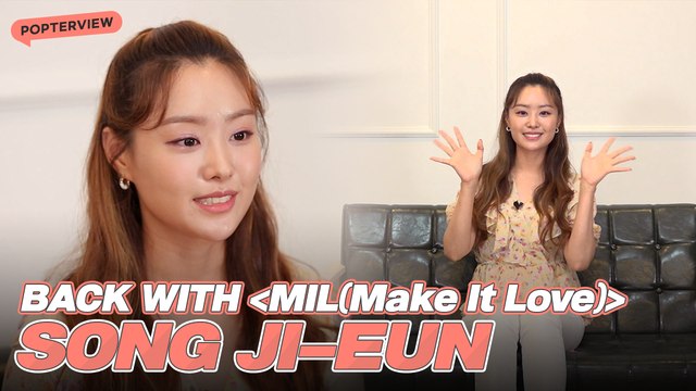 [Pops in Seoul] Be free in the [Dream]! Song Ji-eun(송지은)'s Interview for 'MIL(Make it love)'