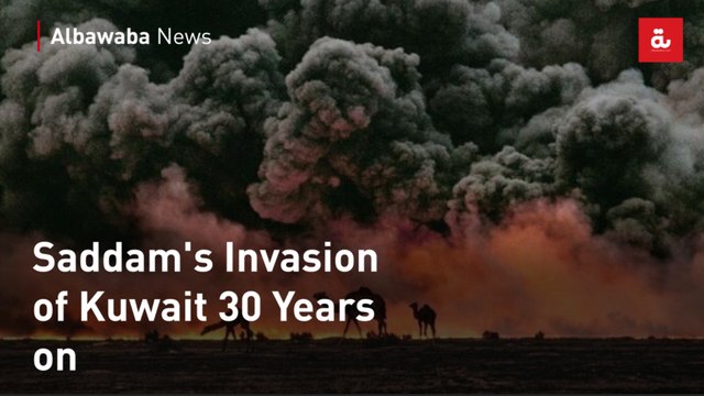 Saddam's Invasion of Kuwait 30 Years on