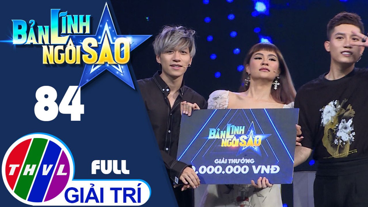 Bản lĩnh ngôi sao - Tập 84 FULL: Diễn viên Tâm Anh, Cẩm Hò, Tuấn Kiệt, ca sĩ Anh Tú, Hà Nhi, Duy Ngọc