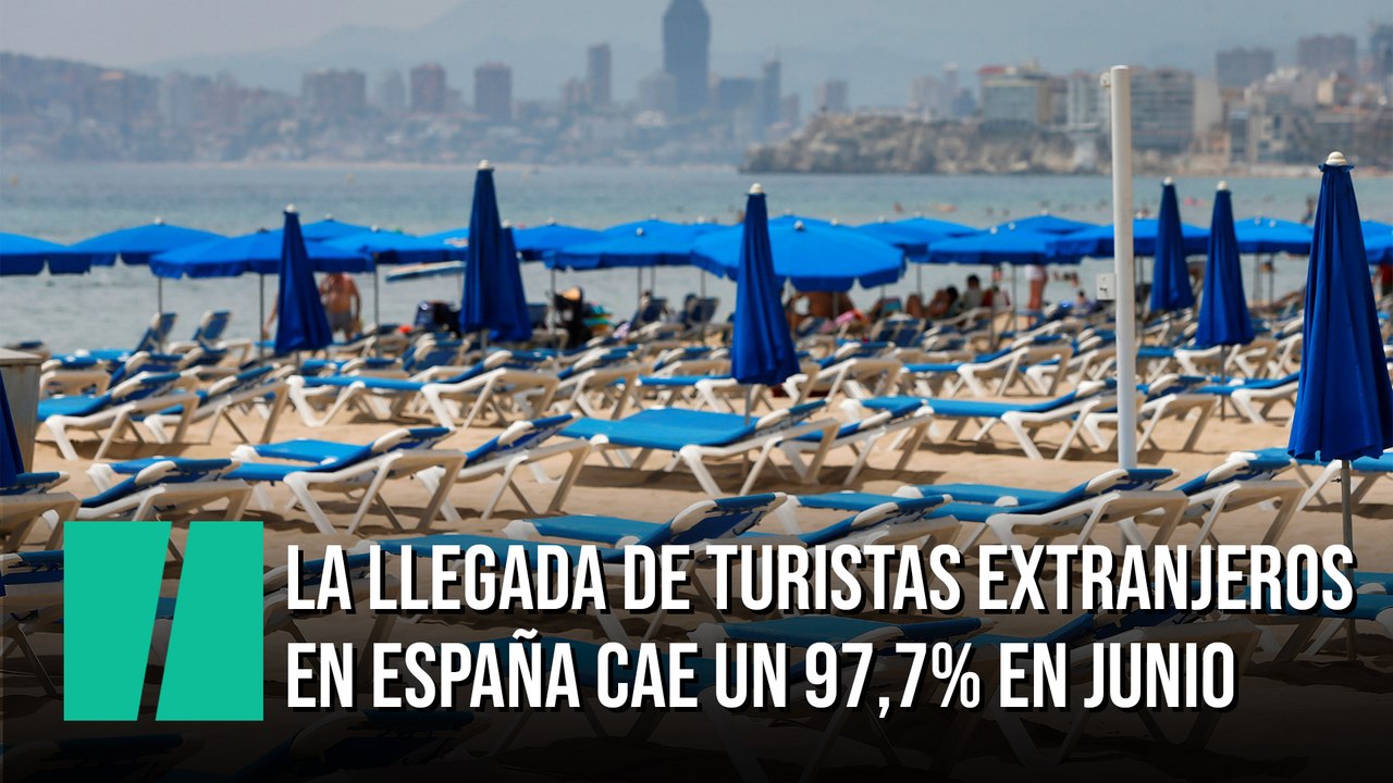 La llegada de turistas a España cae un 97,7% en junio por el cierre de fronteras