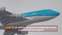 Covid-19 : ils refusent de porter le masque dans l'avion et provoquent une bagarre