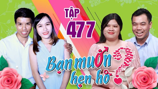 BẠN MUỐN HẸN HÒ #477 | Soái ca chạy trốn nàng LẮM LÔNG NHU CẦU CỰC CAO làm Cát Tường chê YẾU