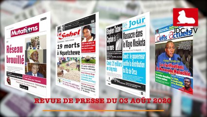 REVUE DE PRESSE CAMEROUNAISE DU 03 AOÛT 2020